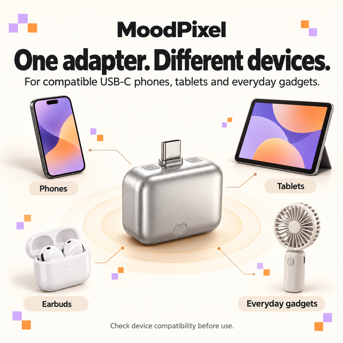 MoodPixel Pop for compatible USB-C phones, tablets, earbud cases and everyday gadgets.